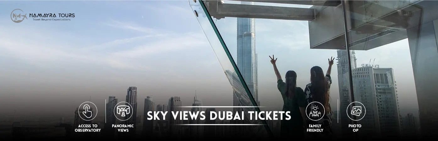 Dubai Sky Views Tickets